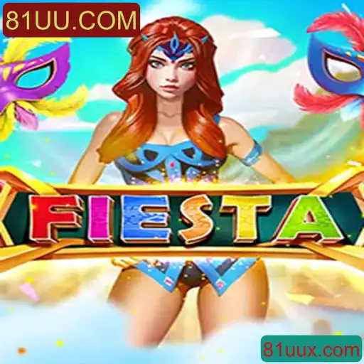Fiesta: Um Mergulho no Universo do Novo Jogo de Entretenimento da 81UU.COM